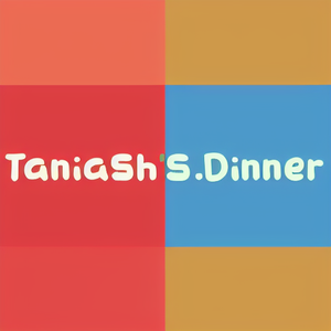 Taniash's Dinner