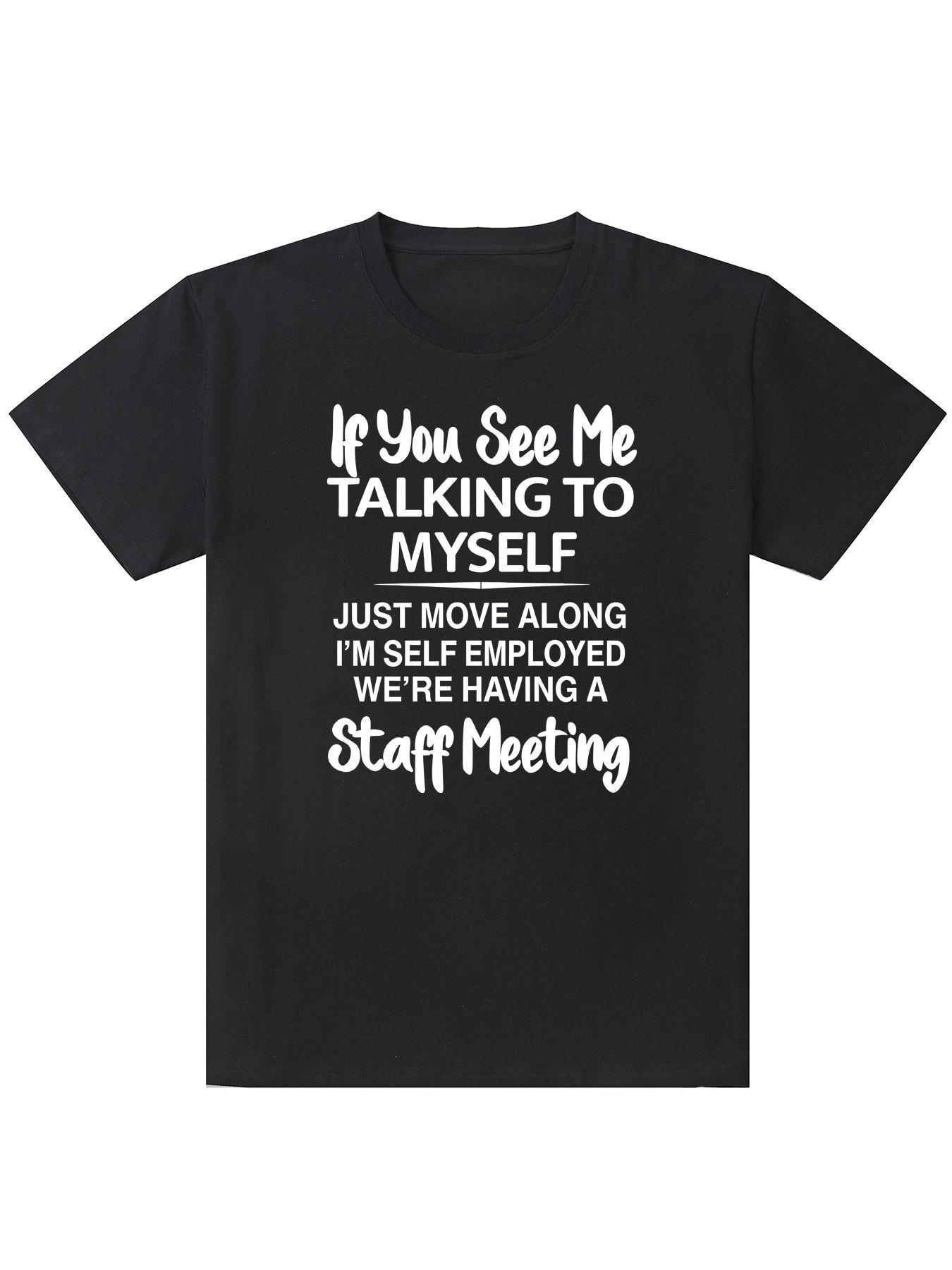 Funny Quote T-Shirt for Entrepreneurs, Casual Graphic Tee, Slim-Fitting, Perfect Gift for Freelancers, Staff Meeting Humor