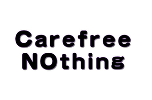Carefree NOthing