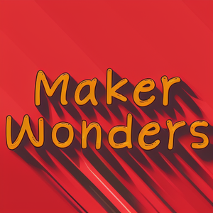 Maker Wonders