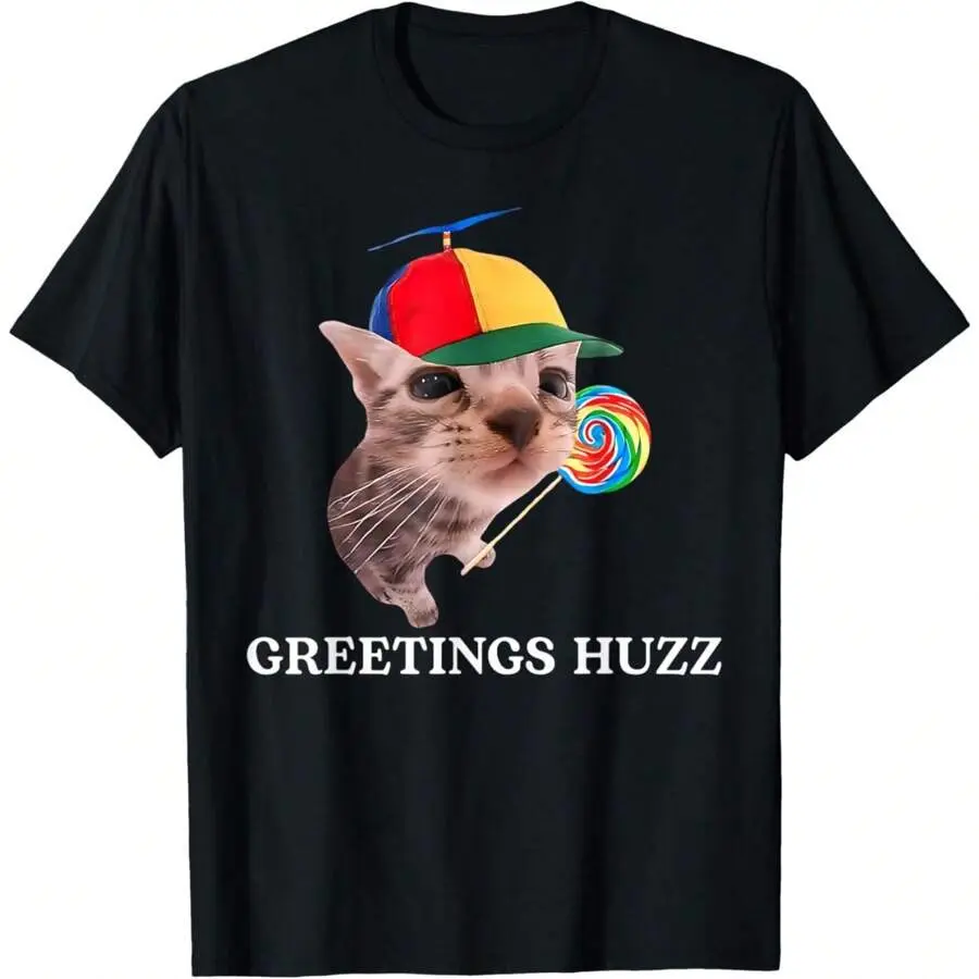 Greetings Huzz Funny T-Shirt, Humor Shirt For Cat Lover, Short Sleeve Tee For Men Women, Top Shirt Gift For Boyfriend Husband
