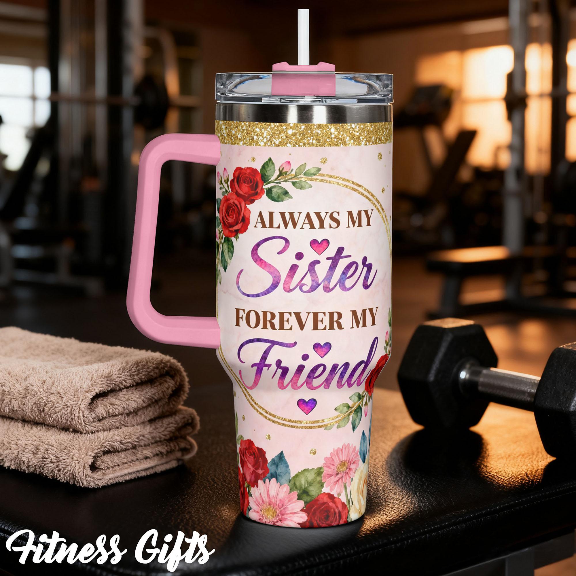 Stainless Steel Insulated Tumbler, Leak Resistant Tumbler, Drinkware Tumbler, 1 Pc 40 oz/30 oz/22 oz Water Bottle, Always My Sister Forever My Friend Floral Design, Double-Layer Leakproof Large-Capacity Cup for Gym, Hiking and Travel