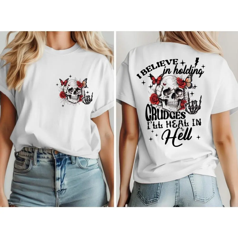 I Believe in Holding Grudges I'll Heal in Hell Shirt, Skull Two Sided Shirt, Funny Skeleton Shirt, Funny Sarcasm Shirt, Sarcastic Shirt