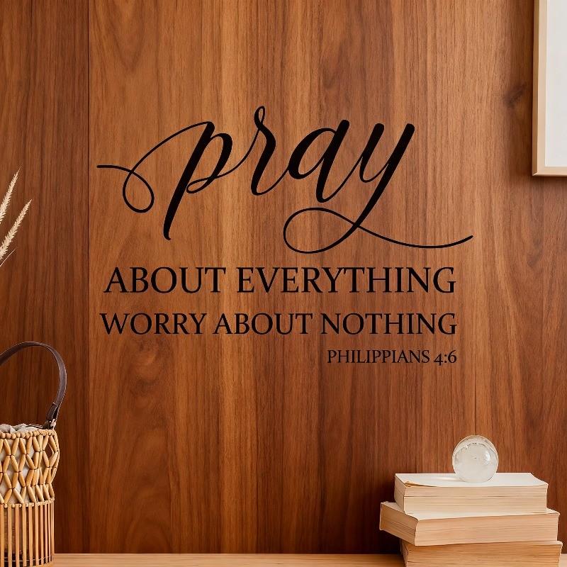 Religious Quote Wall Sticker, 'pray About Everything Worry About Nothing' From Philippians 4:6, Vinyl Removable Home Decor, Spiritual Inspiration