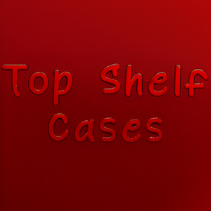 Top Shelf Cases