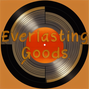 Everlasting Goods