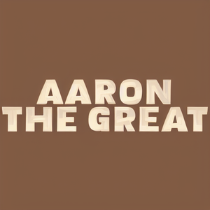 Aaron the Great