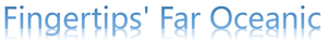 Fingertips' Far Oceanic