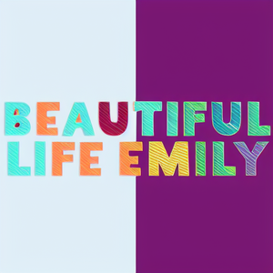 Beautiful Life Emily