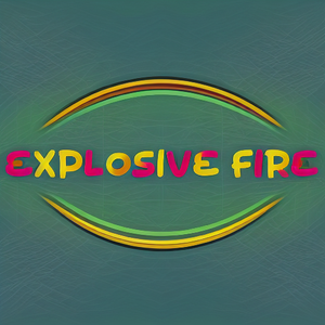 Explosive fire