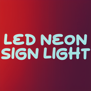 LED NEON SIGN LIGHT