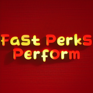 Fast Perks Perform