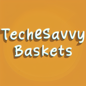 Tech Savvy Baskets