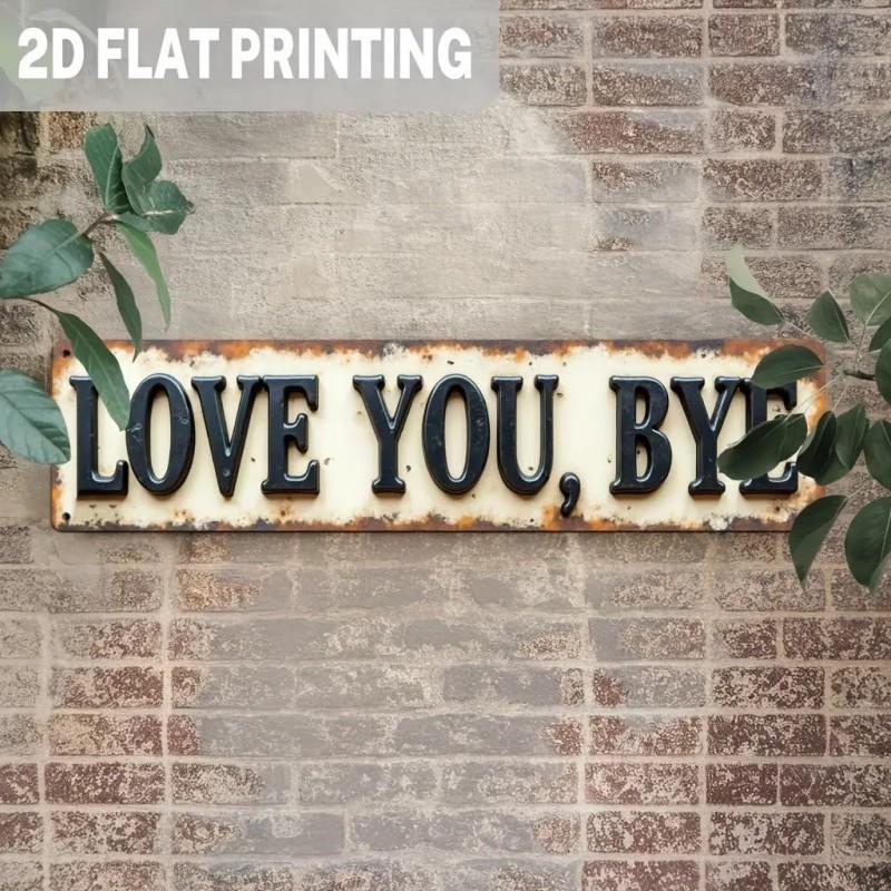 1pc 'Love You, Bye' Metal Sign, Vintage Garage Signs - Vintage Greenery Style Wall Plaque, Funny Sassy Home Decor for Entryway, Kitchen, Bar, Cafe, Garage - Gift for Her, Housewarming, Christmas, Farmhouse Decor