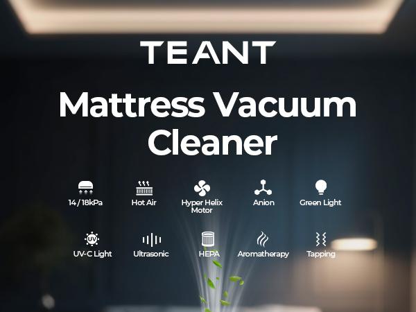 Teant Powerful Mattress Bed Vacuum Cleaner, 2-Speed (14kPa/18kPa) Mattress Vacuum with Green Light Dust Detection, 253.7nm UV-C Light, LED Display, HEPA Filter, 149℉ Heat, Aroma for Bed Couch Carpet