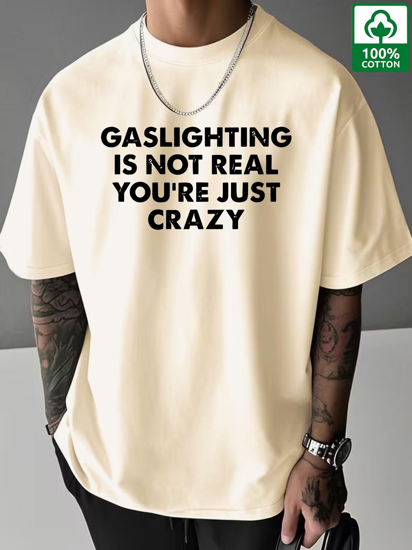 'gaslighting Is Not Real' Anti-Pua Cotton T-Shirt, Summer New Arrival, Men's Street Style, Breathable Short Sleeve, High Street Fashion