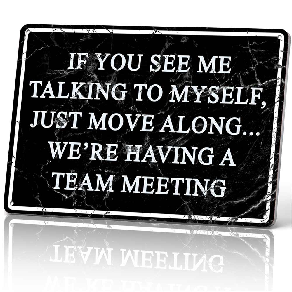 If You See Me Talking To Myself Team Meeting Funny Metal Sign 12x8 In Aluminum, Vintage Sarcastic Tin Sign for Office, Man Cave, Home Decor, Retro Funny Office Wall Art, 12x8 Inch Aluminum Plaque If You See Me Talking To Myself Team Meeting Funny Metal Sign 12x8 In Aluminum, Vintage Sarcastic Tin Sign for Office, Man Cave, Home Decor, Retro Funny Office Wall Art, 12x8 Inch Aluminum Plaque