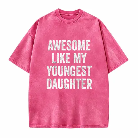 [100% Cotton] Viral Trendy Black T-Shirt With Distressed White Text That Says Awesome Like My Youngest Daughter Perfect For Showing Off The Proud Bond With Your Youngest Kid Ideal For Casual Daily Stylish Wear