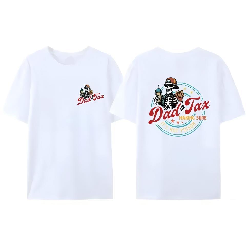 "Dad Tax" Funny Fathers Day T-Shirt – Humorous Taxation Gift for Dad