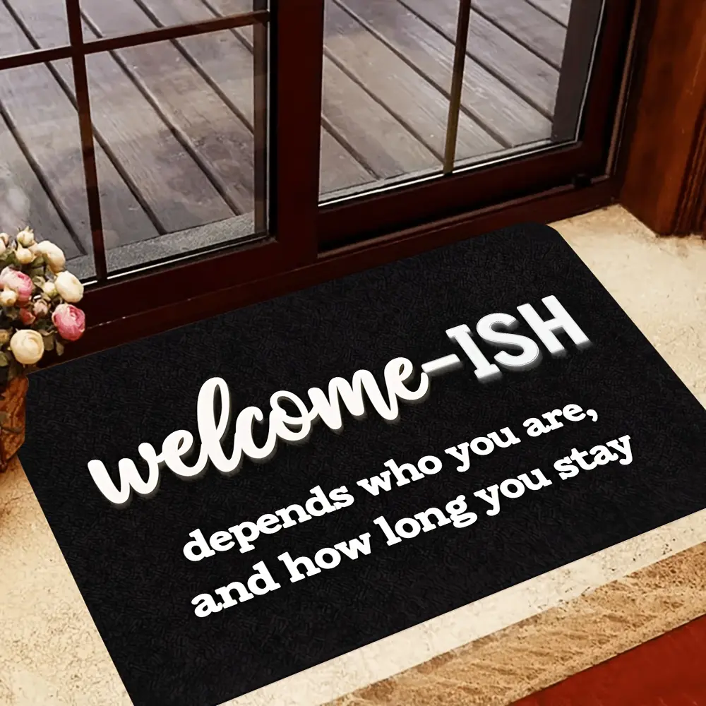 Flannel Floor Mat 1 piece humorous welcome mat "Welcome-ish" with the message "The length of your stay determines..." - Thick 1.02cm plush polyester indoor/outdoor doormat, non-slip and machine washable for front door, patio, kitchen, bathroom - Modern mi