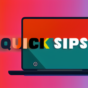 Quick Sips