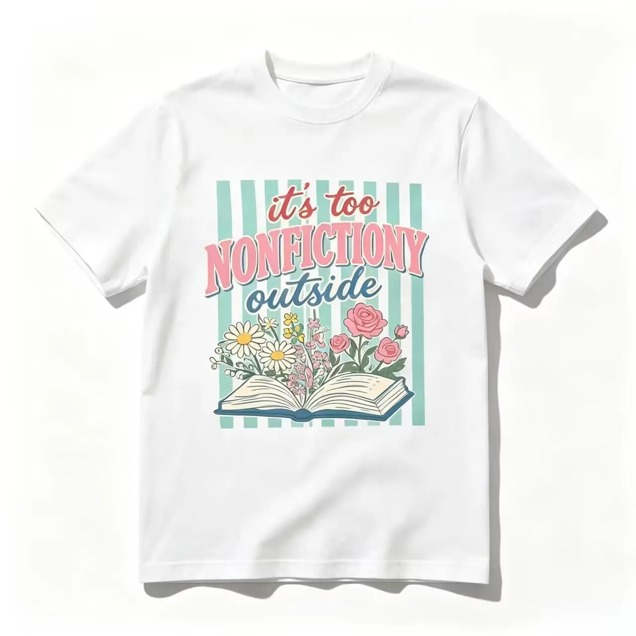 Book Lover Casual Floral Tee, Too Nonfictiony Outside Fiction Reader Graphic T-Shirt Book Club Gift