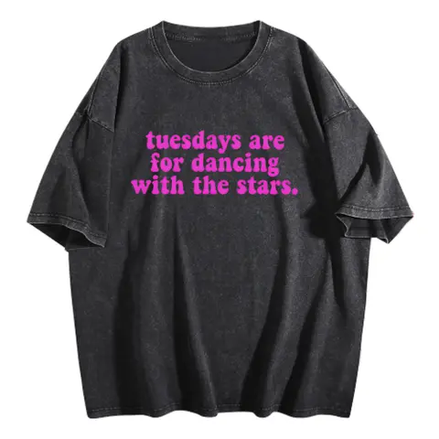 Oversized tuesdays are for dwts Graphic Tee cotton tshirt hoodie dancing with the star fans gift dwts35 Streetwear Vintage Retro Top Trending Machine Wash Safe