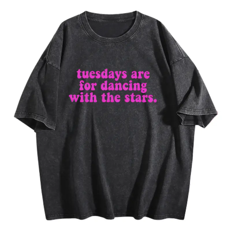 Oversized tuesdays are for dwts Graphic Tee cotton tshirt hoodie dancing with the star fans gift dwts35 Streetwear Vintage Retro Top Trending Machine Wash Safe