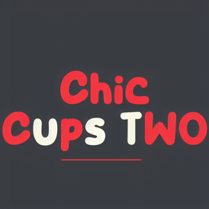 Chic Cups TWO