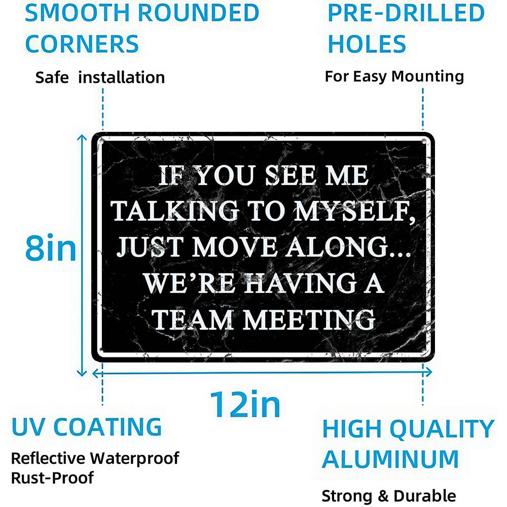 If You See Me Talking To Myself Team Meeting Funny Metal Sign 12x8 In Aluminum, Vintage Sarcastic Tin Sign for Office, Man Cave, Home Decor, Retro Funny Office Wall Art, 12x8 Inch Aluminum Plaque If You See Me Talking To Myself Team Meeting Funny Metal Sign 12x8 In Aluminum, Vintage Sarcastic Tin Sign for Office, Man Cave, Home Decor, Retro Funny Office Wall Art, 12x8 Inch Aluminum Plaque