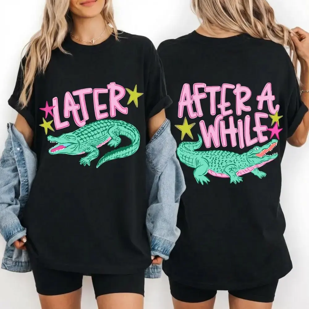 Later Gator Shirt, After While Crocodile Shirt, Funny Graphic Tee, Front Back Print Shirt, Vintage 90s Style Shirt,4th Of July shirt, Funny Graphic Alligator Tee, Gift For Him Or Her, Funny Mama Shirt, Mother Day Gift Top Womenswear Fitted