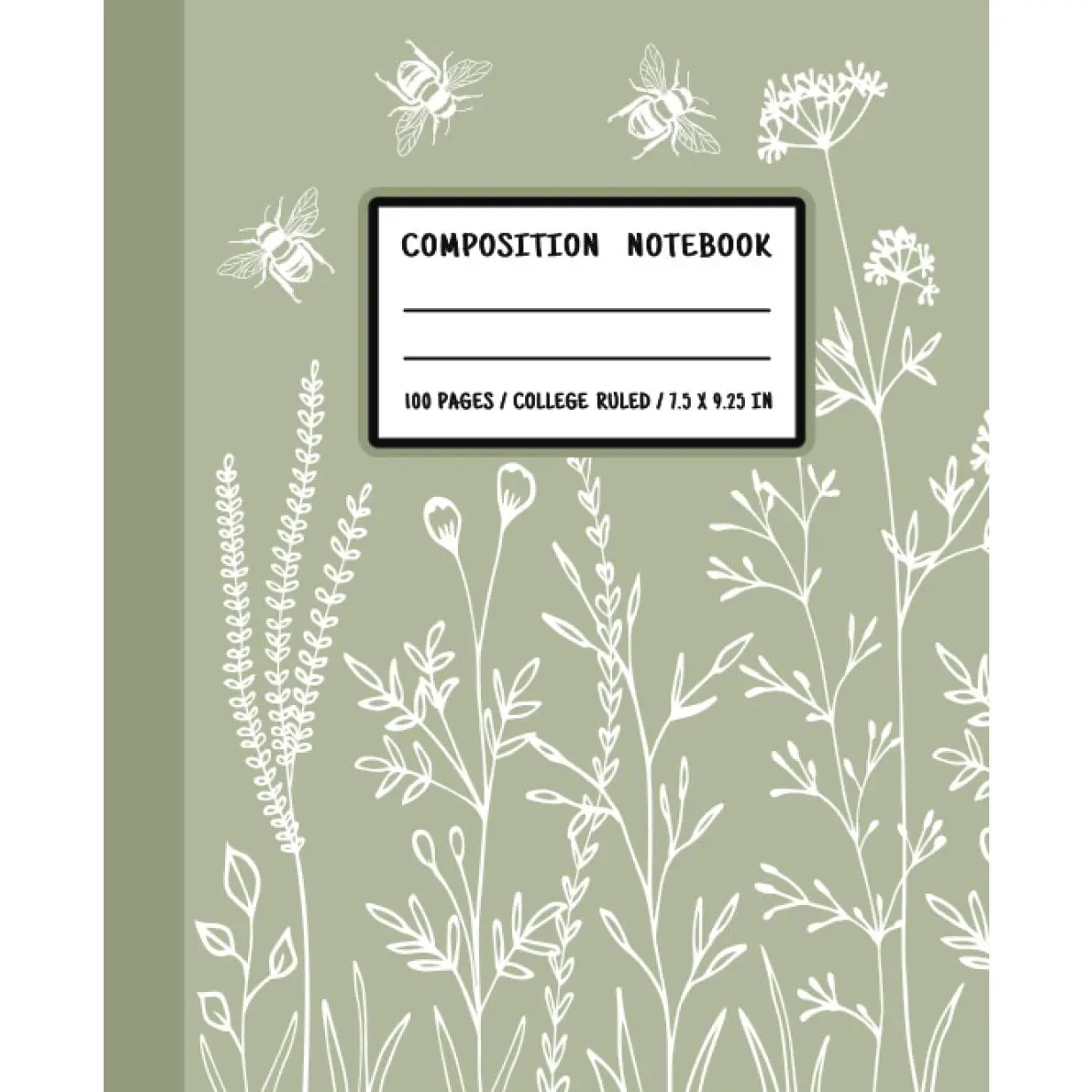 Composition Notebook: Cottagecore Aesthetic Boho Flower Sage Green Journal I School, Office, Work I College Ruled I 100 Pages I 7.5 x 9.25 - Paperback