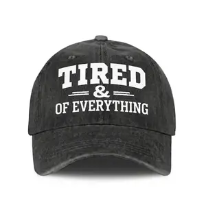 "TIRED & OF EVERYTHING" Funny Quote Hat  Vintage Washed Distressed Dad Hat Adjustable Baseball Cap