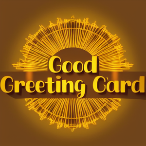 Good Greeting Card