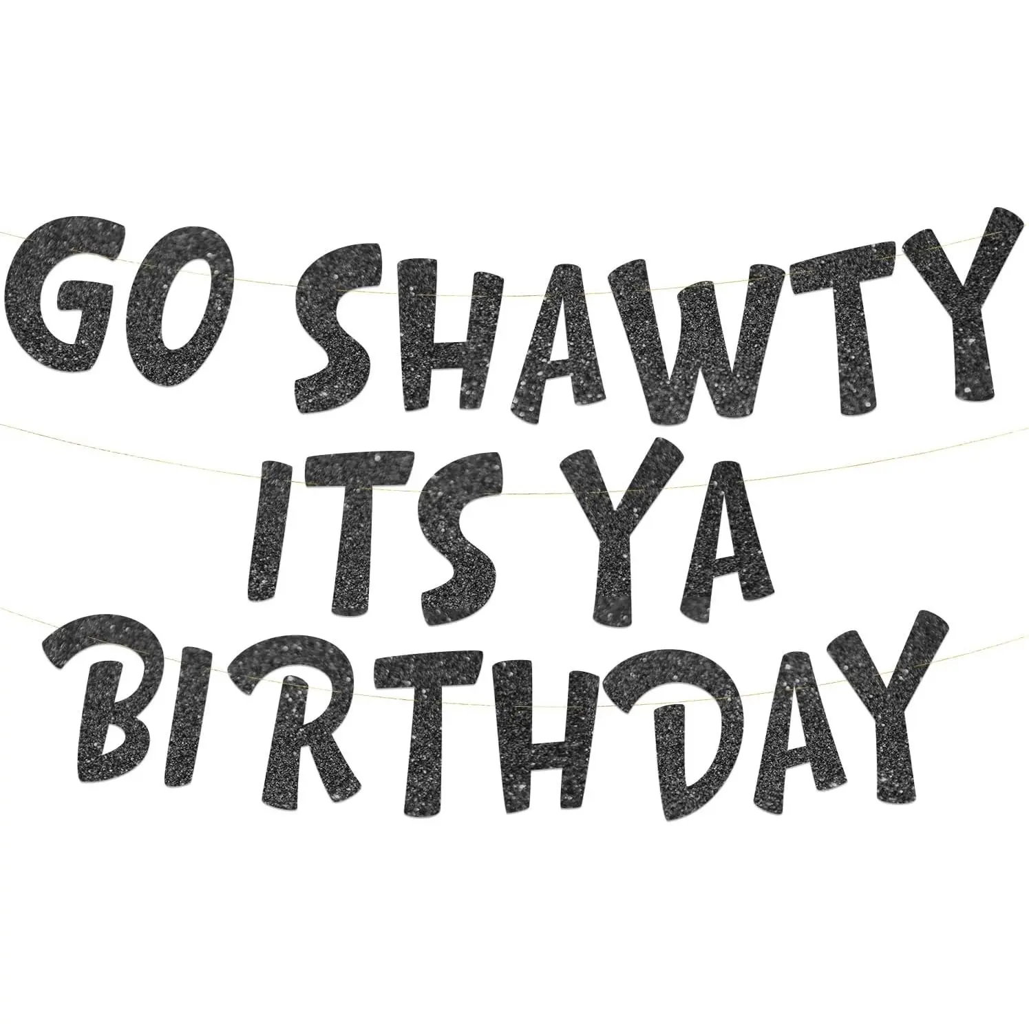 Pre-Strung Go Shawty It’s Ya Birthday Funny Birthday Black Glitter Banner - Funny 21st Birthday Decorations for Men and Women - Birthday Party Supplies and Gifts