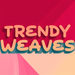 Trendy Weaves