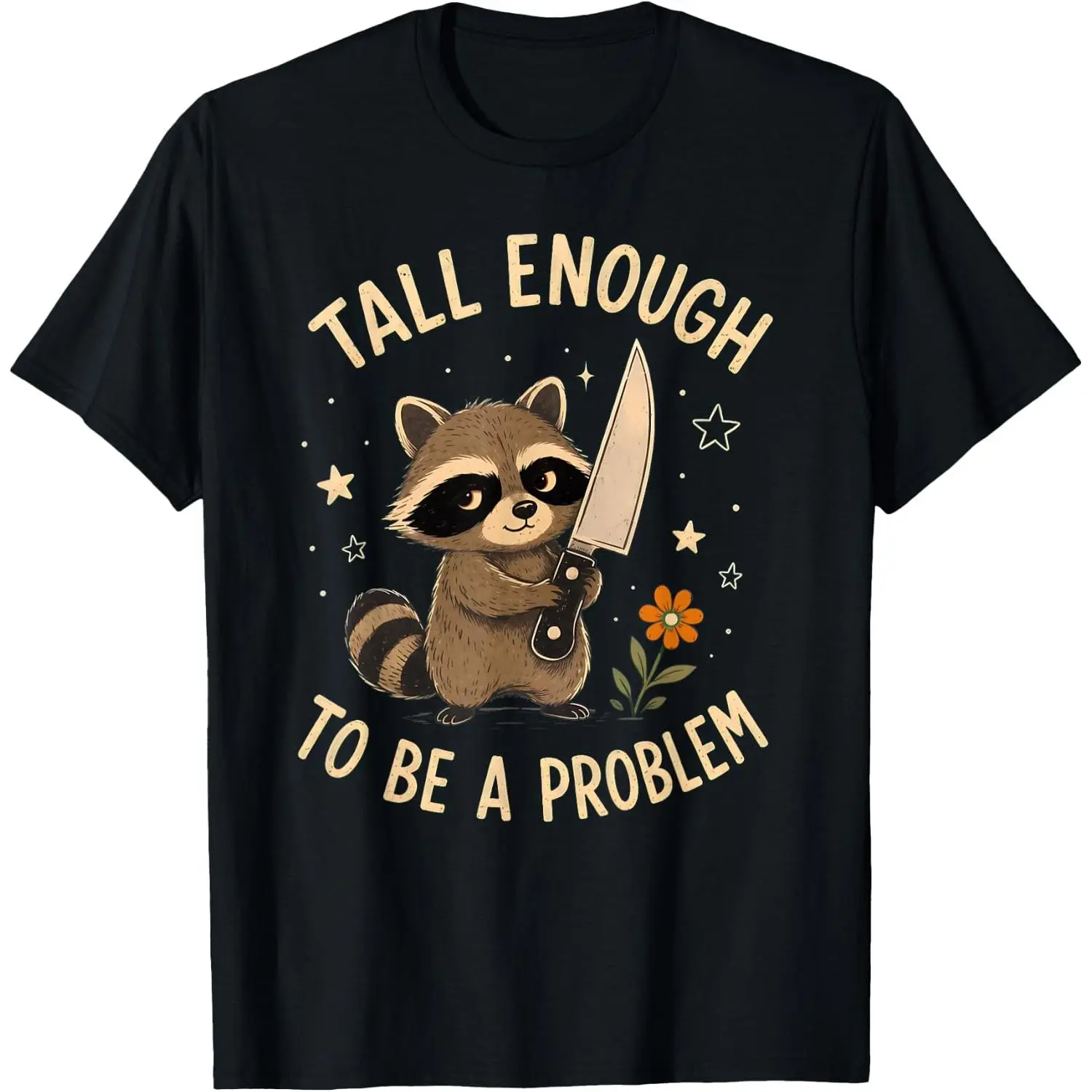 Tall Enough to Be a Problem Funny Raccoon Knife T-Shirt