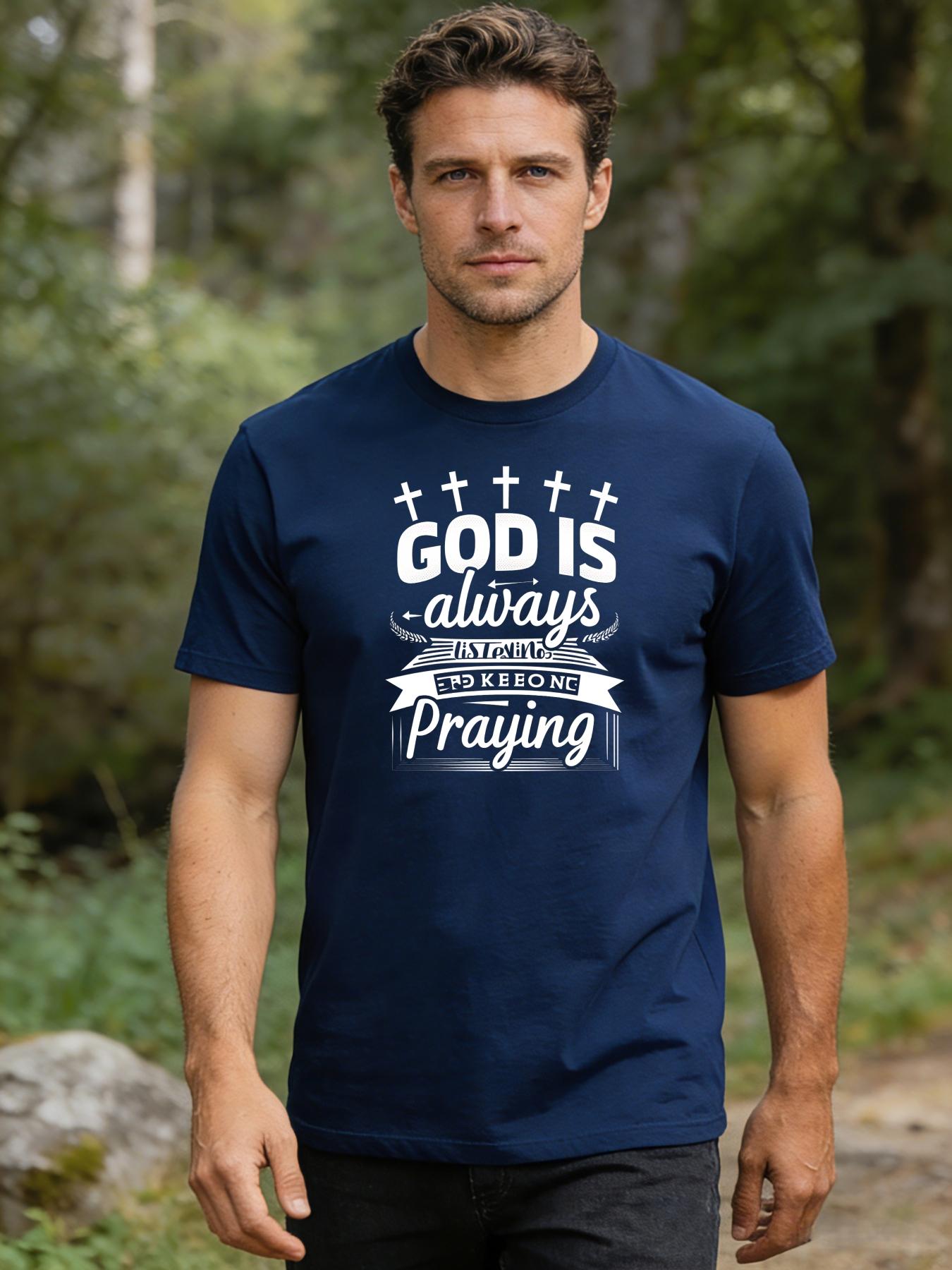 Men's T-shirt, cross print with text design that says "God is always praying for you", suitable for casual daily wear