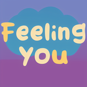 Feeling You