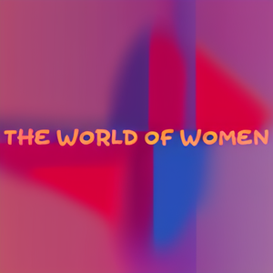 The World of Women