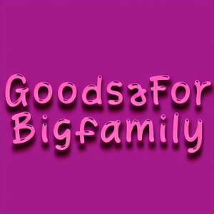 Goods For Bigfamily