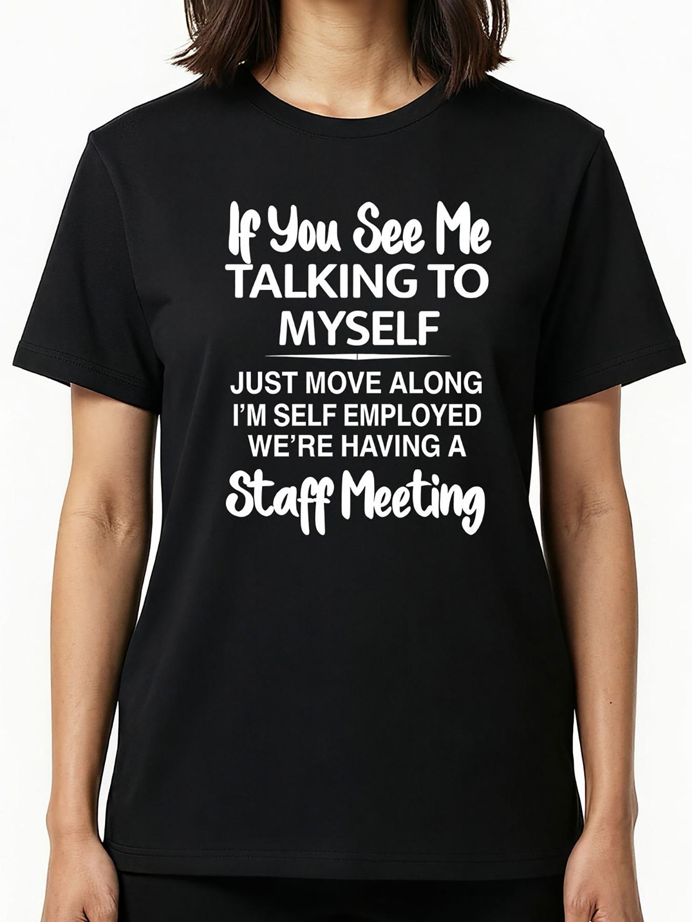 Funny Quote T-Shirt for Entrepreneurs, Casual Graphic Tee, Slim-Fitting, Perfect Gift for Freelancers, Staff Meeting Humor