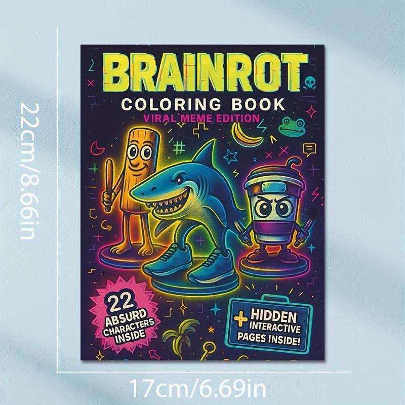 Ultimate Meme Gift Brainrot Coloring Book, Features 22 Viral Characters, Vibrant Cartoon Design, Hidden Pages, Ideal for Adults & Teens