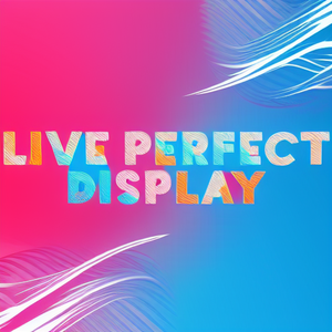 LIVE Perfect Display