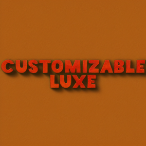 Customizable Luxe