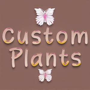 Custom Plants