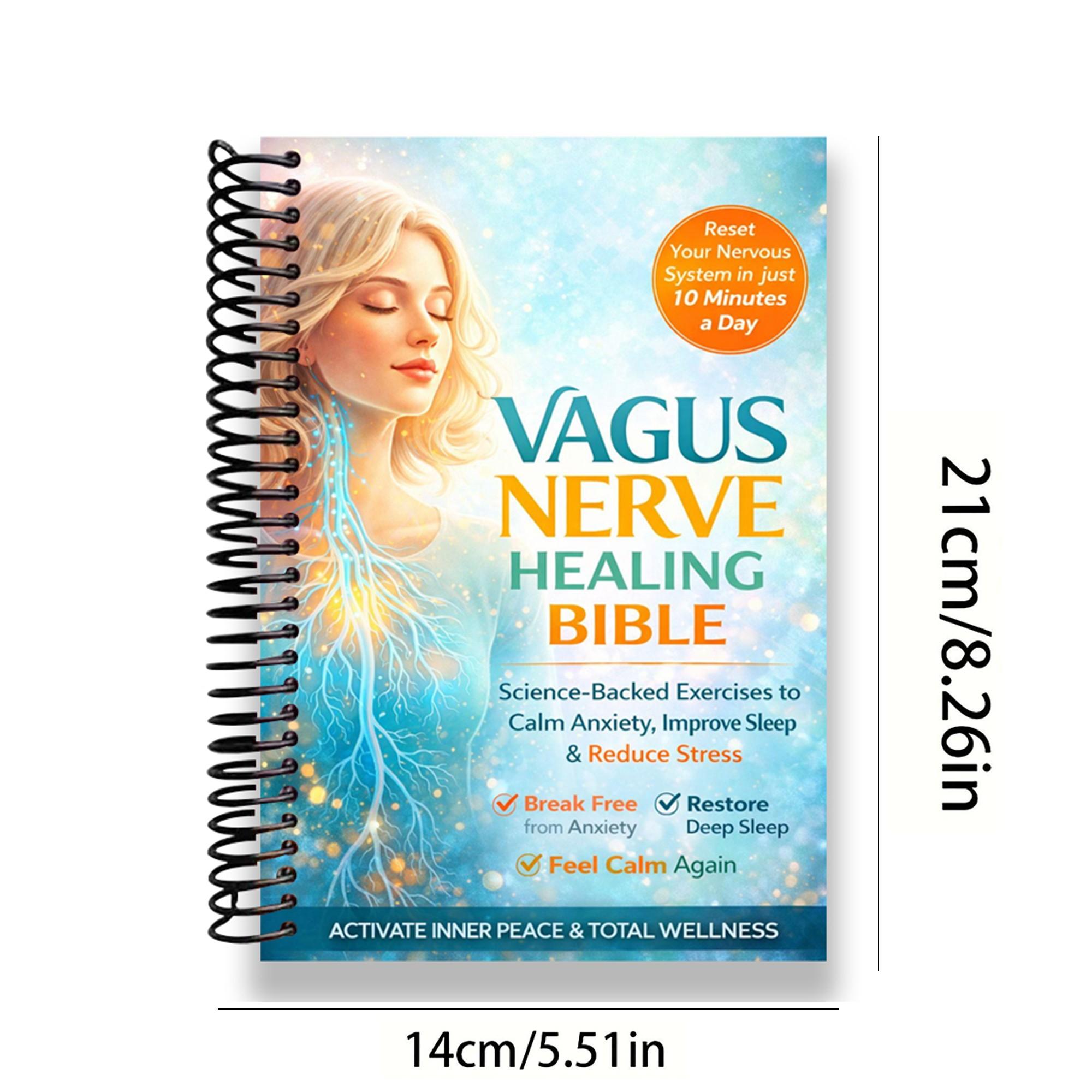 The Vagus Nerve Healing Bible: Master Your Nervous System in Just 10 Minutes a Day – Science-Backed Exercises to Break Free from Anxiety, Stress & Trauma, Restore Deep Sleep, and Feel Calm Again