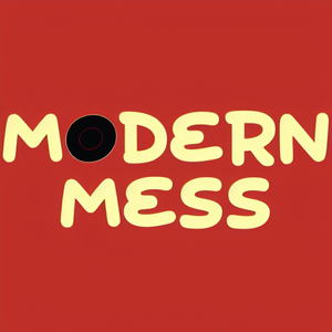 Modern Mess