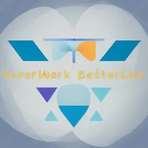 SaferWork BetterLife