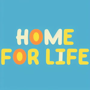 HOME FOR LIFE